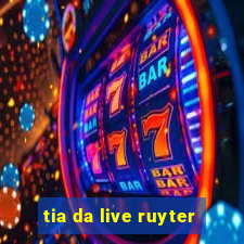 tia da live ruyter